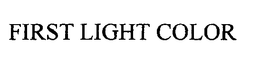 FIRST LIGHT COLOR trademark