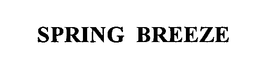SPRING BREEZE trademark