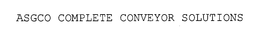 ASGCO COMPLETE CONVEYOR SOLUTIONS trademark