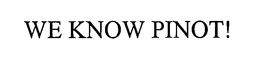WE KNOW PINOT! trademark