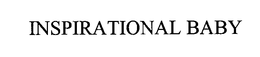 INSPIRATIONAL BABY trademark