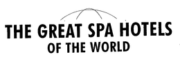 THE GREAT SPA HOTELS OF THE WORLD trademark