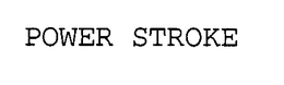 POWER STROKE trademark