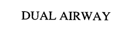 DUAL AIRWAY trademark
