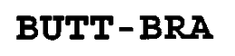BUTT-BRA trademark