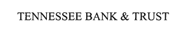 TENNESSEE BANK & TRUST trademark