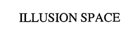 ILLUSION SPACE trademark