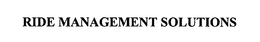 RIDE MANAGEMENT SOLUTIONS trademark