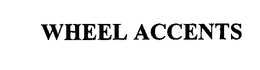WHEEL ACCENTS trademark