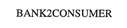 BANK2CONSUMER trademark