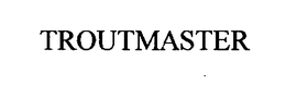 TROUTMASTERS trademark