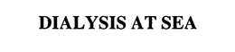 DIALYSIS AT SEA trademark