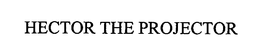 HECTOR THE PROJECTOR trademark