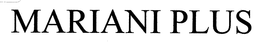 MARIANI PLUS trademark