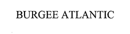 BURGEE ATLANTIC trademark