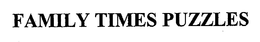 FAMILY TIME PUZZLES trademark