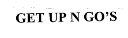 GET UP N GO'S trademark