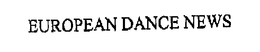 EUROPEAN DANCE NEWS trademark