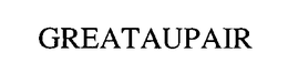 GREATAUPAIR trademark