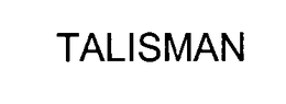 TALISMAN trademark