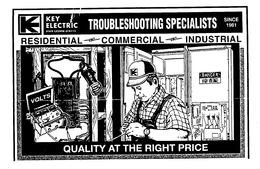 KE STATE LICENSE 678113 KEY ELECTRIC TROUBLESHOOTING SPECIALISTS SINCE 1961 RESIDENTIAL COMMERCIAL INDUSTRIAL QUALITY AT THE RIGHT PRICE VOLTS AMPS DANGER HIGH VOLTAGE trademark