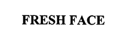 FRESH FACE trademark