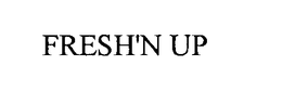 FRESH'N UP trademark