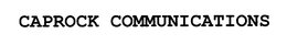 CAPROCK COMMUNICATIONS trademark