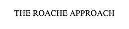 THE ROACHE APPROACH trademark