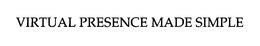 VIRTUAL PRESENCE MADE SIMPLE trademark