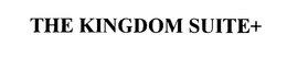 THE KINGDOM SUITE+ trademark