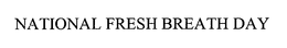 NATIONAL FRESH BREATH DAY trademark