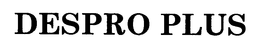 DESPRO PLUS trademark