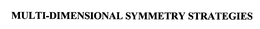MULTI-DIMENSIONAL SYMMETRY STRATEGIES trademark