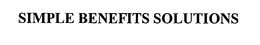SIMPLE BENEFITS SOLUTIONS trademark