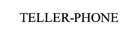 TELLER-PHONE trademark