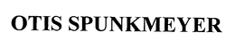 OTIS SPUNKMEYER trademark