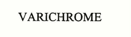 VARICHROME trademark