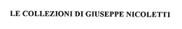 LE COLLEZIONI DI GIUSEPPE NICOLETTI trademark