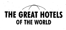THE GREAT HOTELS OF THE WORLD trademark