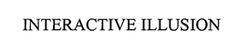 INTERACTIVE ILLUSION trademark