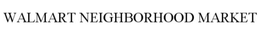 WALMART NEIGHBORHOOD MARKET trademark