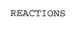 REACTIONS trademark