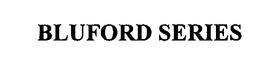BLUFORD SERIES trademark
