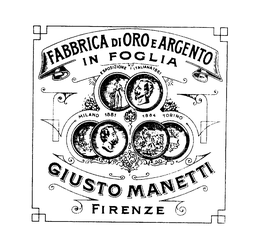 FABBRICA DI ORO E ARGENTO IN FOGLIA GIUSTO MANETTI FIRENZE ESPOSIZIONE ITALIANA 1861 MILANO 1881 1884 TORINO trademark