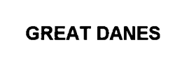 GREAT DANES trademark