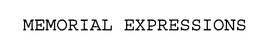 MEMORIAL EXPRESSIONS trademark