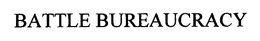 BATTLE BUREAUCRACY trademark