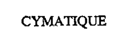 CYMATIQUE trademark