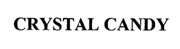 CRYSTAL CANDY trademark